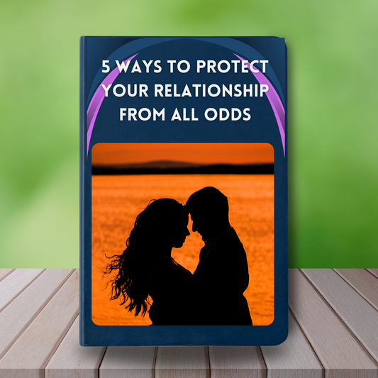 5 Ways to Protect Your Relationship from All Odds