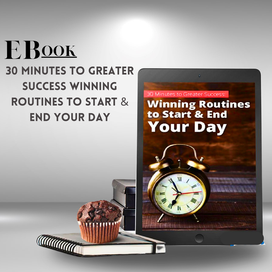 30-Minute Success Blueprint: Winning Daily Routines