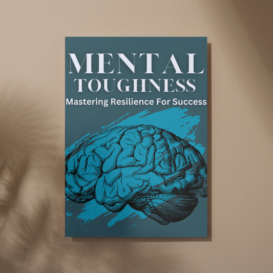 Mental Toughness Mastery: Build Resilience & Achieve Success - Worksheet